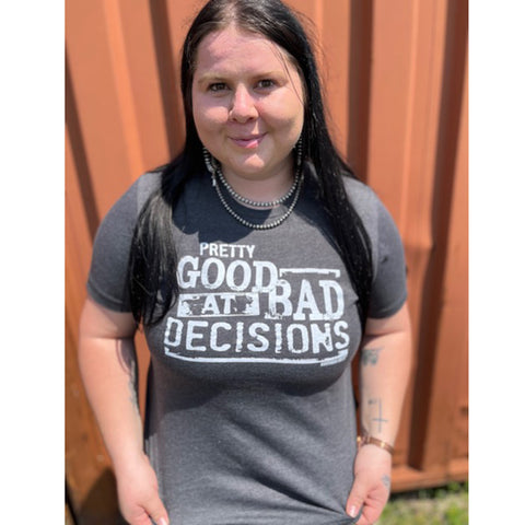 Bad Decisions Tee