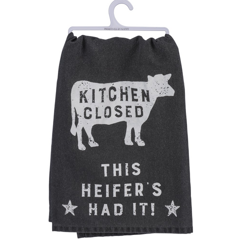"Kitchen Closed...This Heifer's Had It" Dish Towel