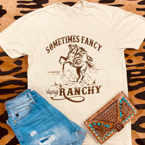Rebel Rose Sometimes Fancy Always Ranchy Tee
