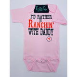 I'd Rather Be Ranchin' With Daddy Onesie