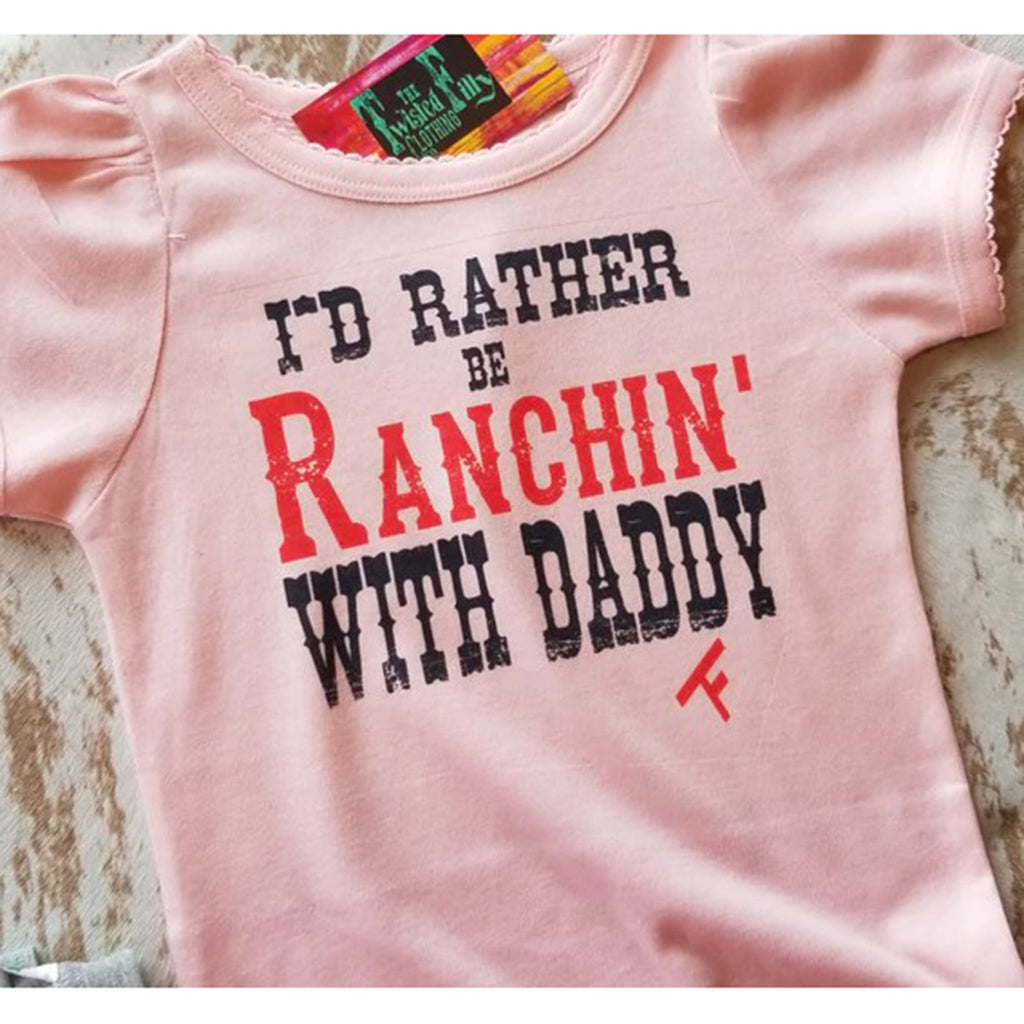 I'd Rather Be Ranchin' With Daddy Toddler Girls Tee