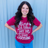 Wine Is Like Duct Tape Tee