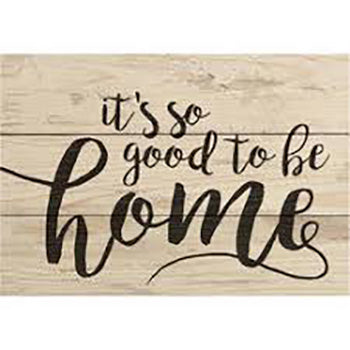 It's So Good to Be Home Sign