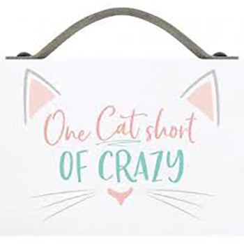 One Cat Short Of Crazy Block Sign