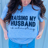 Raising My Husband Tee