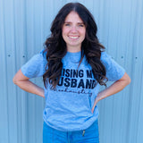 Raising My Husband Tee