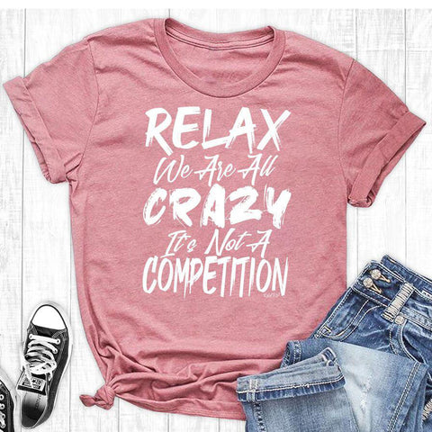 Rebel Rose Mauve Graphic Tee - Relax We Are All Crazy It's Not A Competition